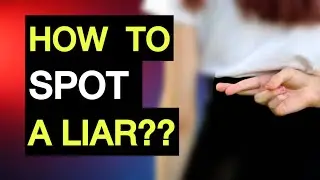 How to Spot a Liar &ndash; Body Language & Mind Tricks You Must Know