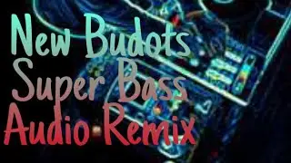 New Budots Super Bass Remix
