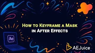 How to Keyframe a Mask in After Effects &ndash; AEJuice Tutorials
