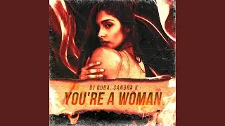 You&rsquo;re a Woman