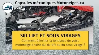 Capsules Motoneiges.ca - Comment éliminer le Ski-Lift et le sous-virage de votre motoneige