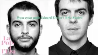 La Pols i l'Era - Poca cosa (amb Eduard Gener i Eric Sueiro)