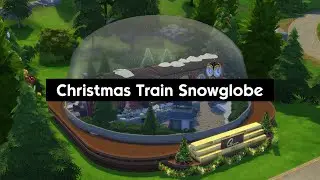 The Sims 4 Speed Build  |  Christmas Train Snowglobe