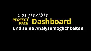 Das flexible PerfectPace Dashboard und seine Analysem&ouml;glichkeiten