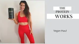 The Protein Works Vegan Haul