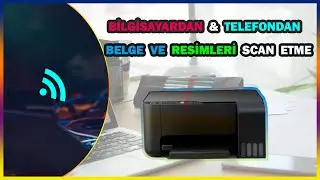 Telefon Veya Bilgisayardan Yazıcıdan Belge veya Resim Scan -Tarama Nasıl Yapılır | windows 10-11