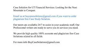 Case Solution UT Financial Services Looking for the Next Mountain to Conquer