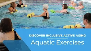 Discover Inclusive Active Aging: Aquatics