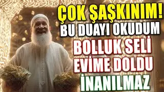 Bu Duayı Okudum, Evime Bolluk Seli Doldu! İnanılmaz Mucize…