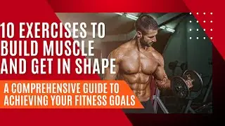 10 Best Exercises for Building Muscle