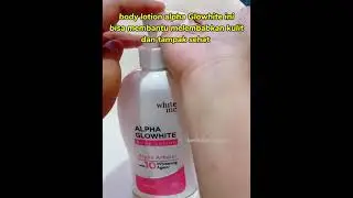 body lotion white inc alpha Glowhite #bodylotion #whitening #bodycare