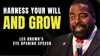 HARNESS YOUR WILL AND GROW  🌲🌲  &ndash; Les Brown | Best Motivational Speeches Video 2021