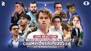 LIVE REACTION FIDE WORLD RAPID&BLITZ 2023 DAY 3