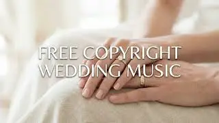 Free Copyright Wedding Music | Sweet Moments & Love Story