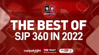 🥳 Best of SJP 3️⃣6️⃣0️⃣ in 2022 | Exeter City Football Club