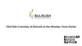 Chef Rob Connoley of Bulrush speaks at the Monday Noon Series