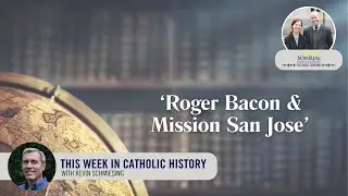 This Week in Catholic History with Kevin Schmiesing