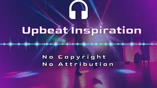 Free Upbeat Royalty Free Music - No Copyright - No Attribution required