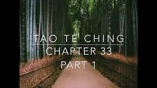 Tao Te Ching, Chapter 33 - Part 1 (Understanding Self = Enlightenment)