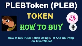 How to Buy PLEBToken (PLEB) Token Using ETH and UniSwap On Trust Wallet