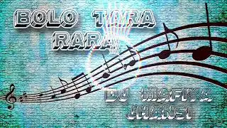 Bolo Tara Rara - Dj Mafiya Jhansi -2