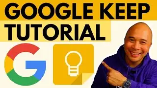 GOOGLE KEEP Full Tutorial (Takes Notes and Stay Organized)