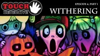 [LP] Touch Detective #16 - Withering