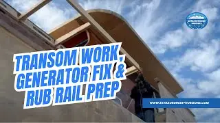 Ep #29 &ndash; Strength in the Details: Transom Work, Generator Fix & Rub Rail Prep 💪⚙️