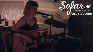 Anneli Arro - Surrounded | Sofar Riga