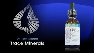 Morter Health - Benefits of Trace Minerals with Dr. Tom Morter
