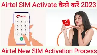 How to Activate Airtel SIM Card | Airtel New SIM Activation Process 2023