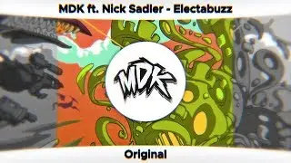 MDK ft. Nick Sadler - Electabuzz [New Spectrum]