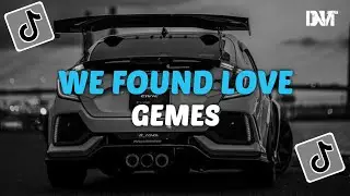 DJ WE FOUND LOVE STYLE BREAKBEAT X GEMES AKU VIRAL TIKTOK