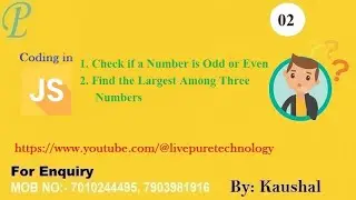 02 Javascript Program to Check Number is Odd or Even | Largest Among Three Numbers  | 28 May 2023