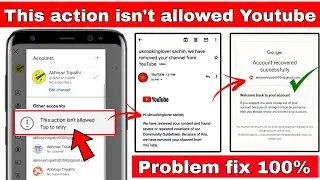 this action isn't allowed youtube | this action isn't allowed youtube 2023