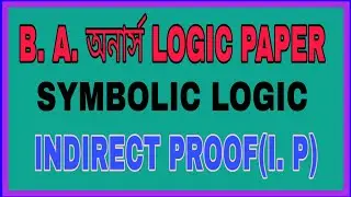 Indirect Proof Of Validity:easy logic// IP Method //BA hons