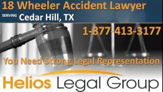 Cedar Hill 18 Wheeler Accident Lawyer & Attorney - Texas