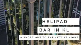 A Short Ode To The City At Night: The Helipad Bar in Kuala Lumpur