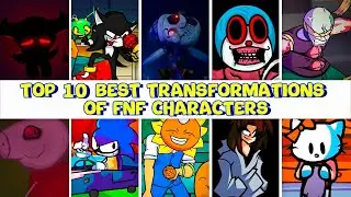 Top 10 Best Transformations of FNF Characters
