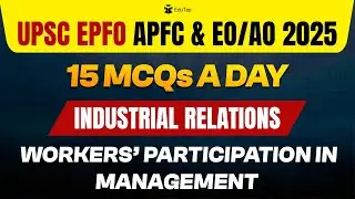 UPSC EPFO 2025 Free Classes| Industrial Relations |Workers Participation in Management Practice MCQs