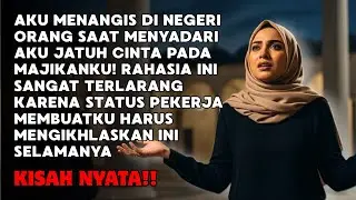 Aku Menangis Sendirian Di Negeri Orang Saat Menyadari Aku Jatuh Cinta Pada Majikanku, Namun Aku...