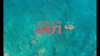 A DREAM OF HAITI : a short documentary film