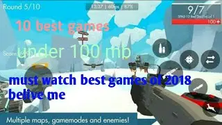 Top 10 best graphic and addictive new games under 100 mb 2018