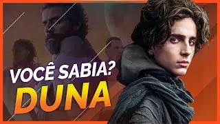10 CURIOSIDADES SOBRE DUNA