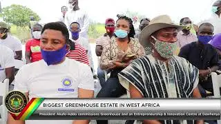 President Akufo-Addo commissions largest Green House Estate in West Africa