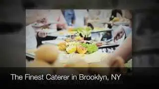 Brooklyn Catering - The Best Brooklyn Caterers in New York City!