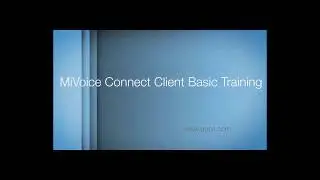 MiVoice Connect Client Basic Training