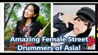 Amazing Female Solo & Street Drummers in the World that will blow your Mind!