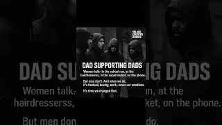 Dad's Supporting Dad's #helpformen #love