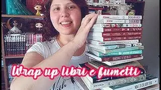 ULTIME LETTURE | Wrap up LIBRI e FUMETTI!